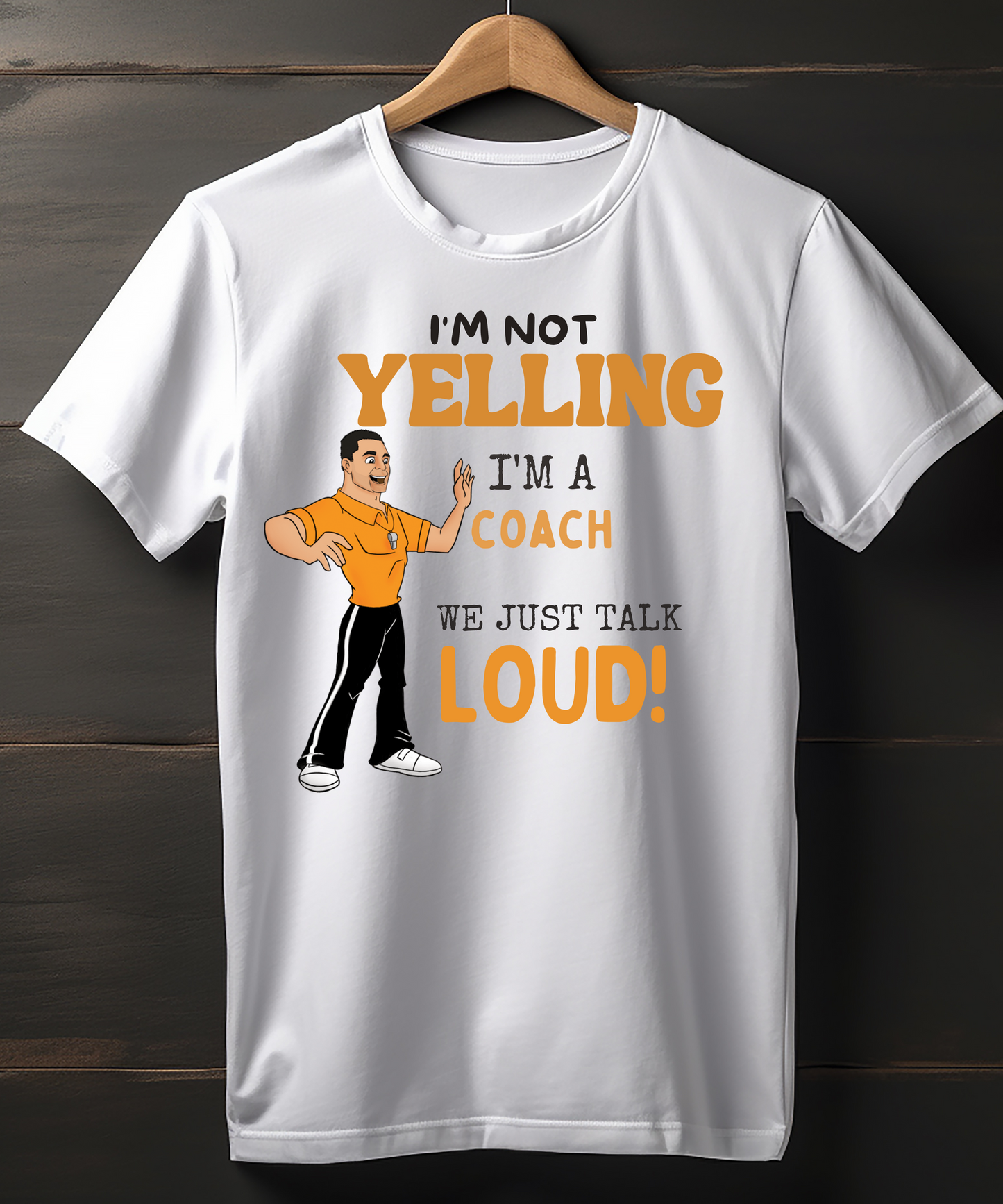 I'm Not Yelling i'm aCoach we tallk loud
