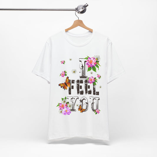 Floral Butterfly Graphic Tee - I Feel You