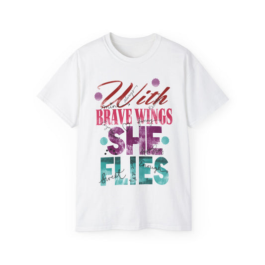 Inspiring Quote T-Shirt - With Brave Wings She Flies -
